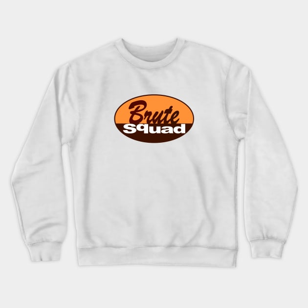 Brute Squad Crewneck Sweatshirt by AngryMongoAff